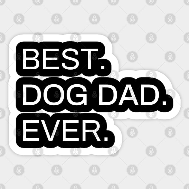 Best Dog Dad Ever Sticker by TheBlendedRack